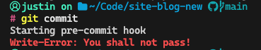 the output from git says ‘Start pre-commit-hook’ followed by ‘Write-Error: You shall not pass!’