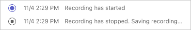 image shows two messages from teams chat, the first says 'Recording has started' followed by a message saying 'Recording has stopped. Saving recording...'