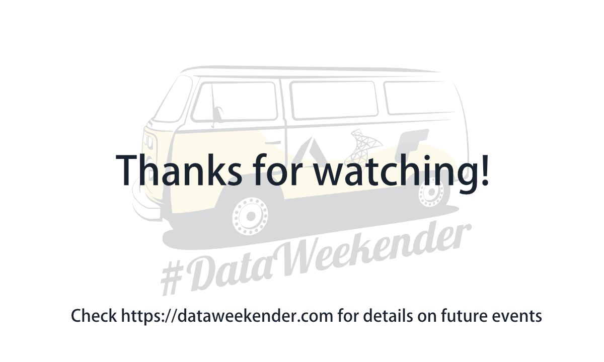 the DataWeekender logo faded into the background, across the van it reads 'thanks for watching' and underneath reads 'check https://dataweekender.com for details on future events'